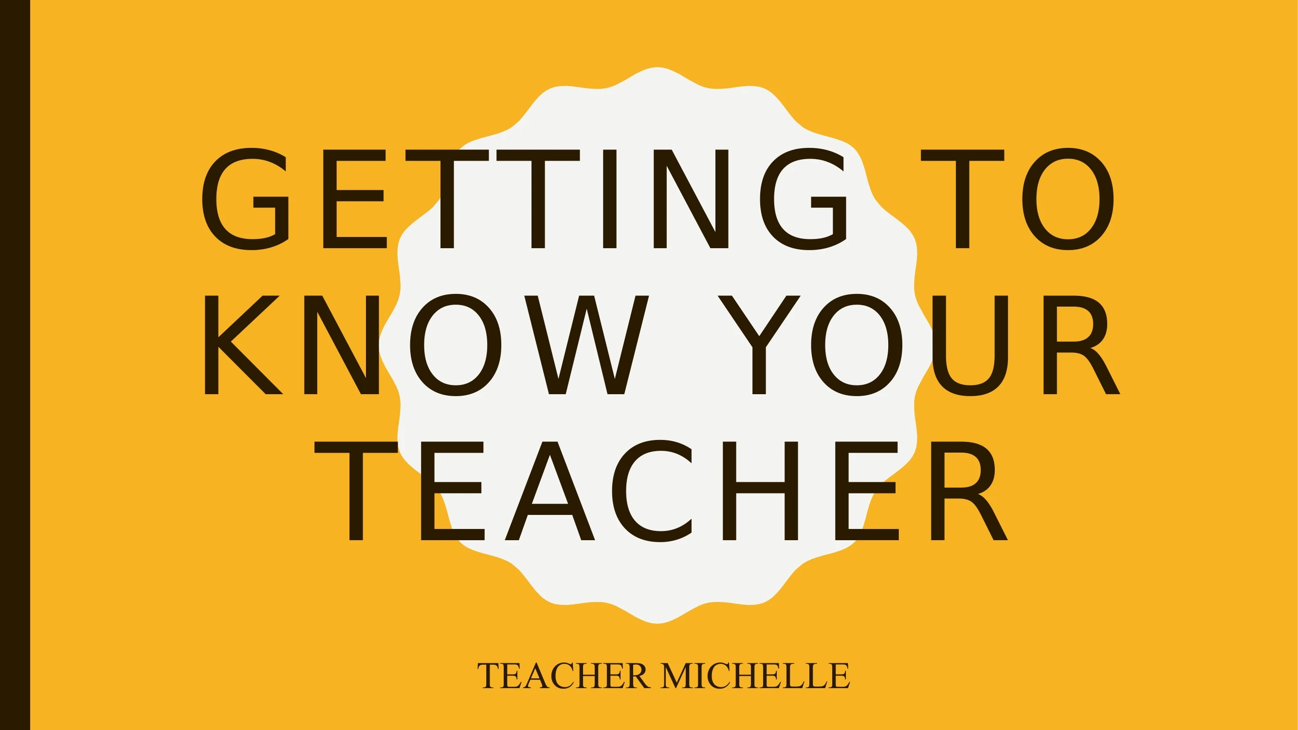 Preview of Getting to Know Teacher Michelle - Slide 1